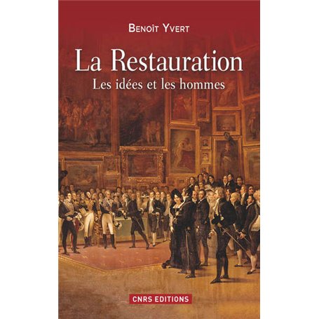 La Restauration. Les idées et les hommes