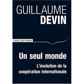 Un seul monde. L'évolution de la coopération internationale