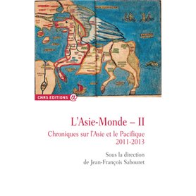 L'Asie-monde II Chroniques sur l'Asie et le pacifique 2011-2013