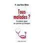 Tous malades ? Un médecin répond aux questions qui dérangent