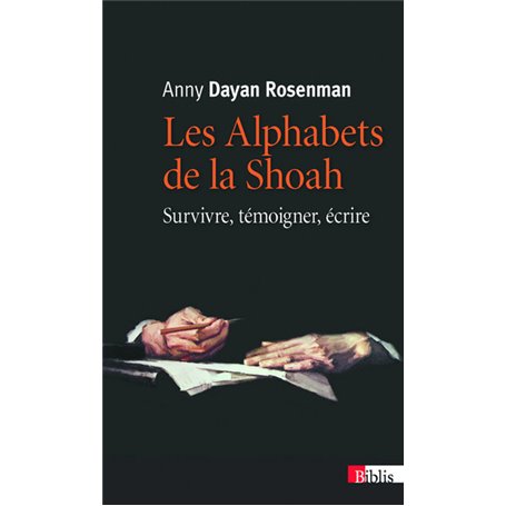 Les Alphabets de la Shoah. Survivre, témoigner, écrire