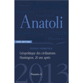 Anatoli 4 - Géopolitique des civilisations. Huntington, 20 ans après