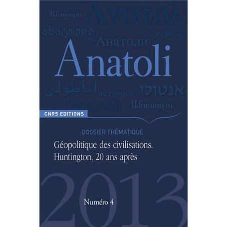 Anatoli 4 - Géopolitique des civilisations. Huntington, 20 ans après