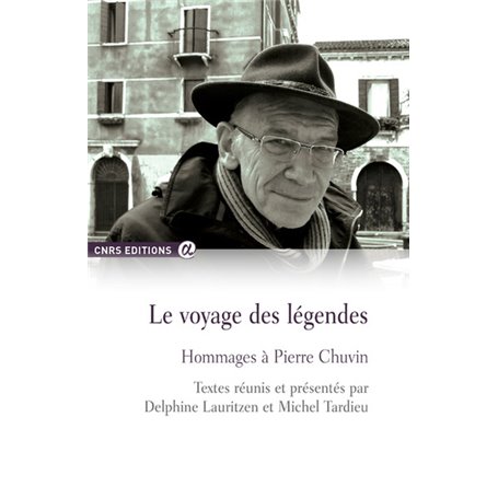 Le voyage des légendes - Hommages à Pierre Chuvin