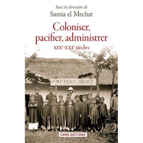 Coloniser, pacifier, administrer (XIXe - XXIe siècle )