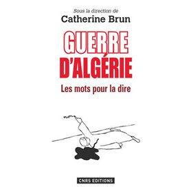 Guerre d'Algérie : les mots pour la dire