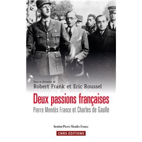 Deux passions françaises. Pierre Mendès France et