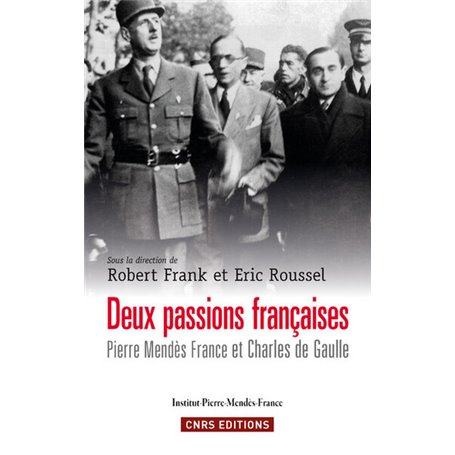 Deux passions françaises. Pierre Mendès France et