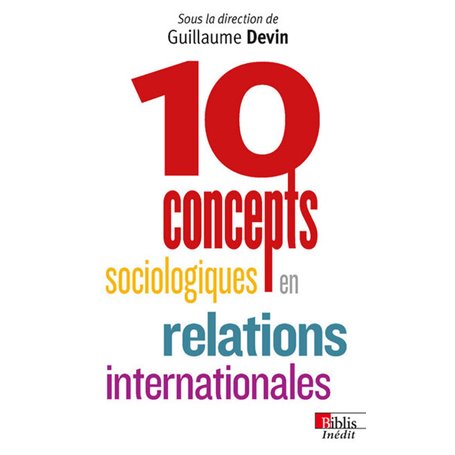 Dix concepts sociologiques en relations internationales