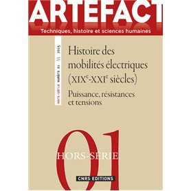 Artefact Hors Série n°1 - Histoire des mobilités électriques (XIXè-XXIè siècles)- Puissance, résist