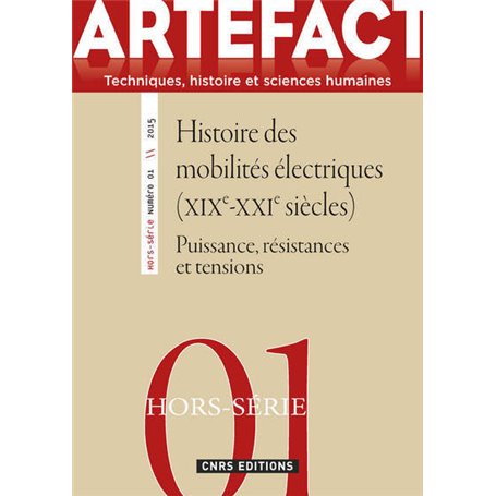 Artefact Hors Série n°1 - Histoire des mobilités électriques (XIXè-XXIè siècles)- Puissance, résist