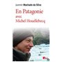 En Patagonie avec Michel Houellebecq