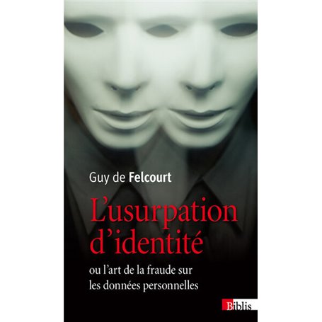 L'Usurpation d'identité ou l'art de la fraude sur les données personnelles