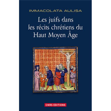 Les Juifs dans les récits chrétiens du Haut Moyen Age