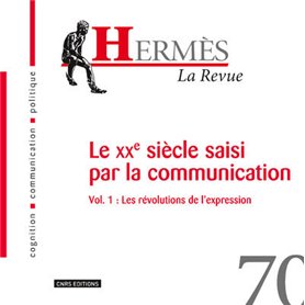 Hermès 70 - Le XXe siècle de la communication Vol.1 : Les révolutions de l'expression