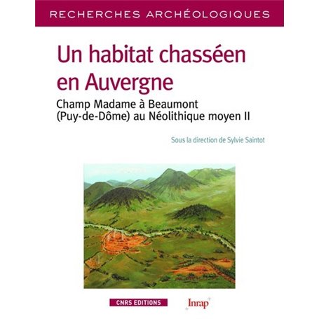 Un habitat chasséen en Auvergne. Champ Madame a Beaumont, au Néolithique moyen II - numéro 11
