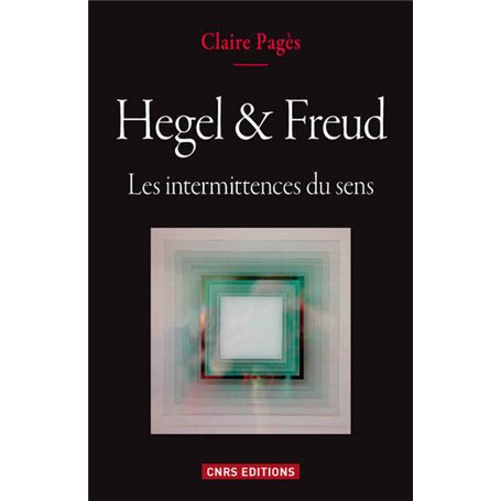 Hegel & Freud. Les intermittences du sens