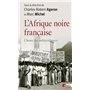 L'Afrique noire française. L'heure des indépendances