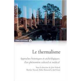 Le thermalisme - Approche historiques et archélogiques d'un phénomène culturel et médical