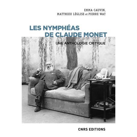 Les Nymphéas de Claude Monet - Une anthologie critique