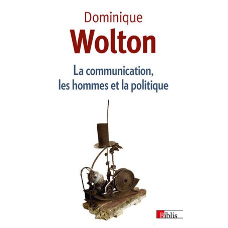 La Communication, les hommes et la politique