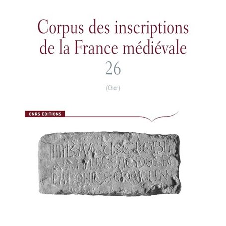 Corpus des Inscriptions de la France Médiévale n°26 - Cher