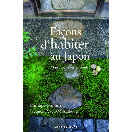 Facons d'habiter au Japon. Maisons, villes et seuils