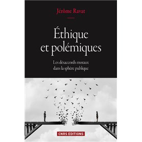 Ethique et polémiques. Les désaccords moraux dans la sphère publique