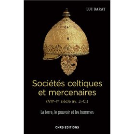 Sociétés celtiques et mercenaires. VIIe - Ier siècle avant J.-C.