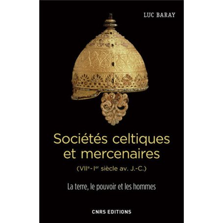 Sociétés celtiques et mercenaires. VIIe - Ier siècle avant J.-C.