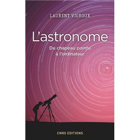 L'Astronome. Du chapeau pointu à l'ordinateur