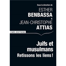 Juifs et musulmans. Retissons les liens !