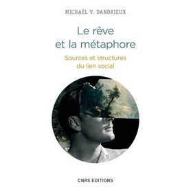 Le Rêve et la métaphore. Sources et structures du lien social