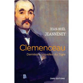 Clemenceau. Dernières nouvelles du Tigre