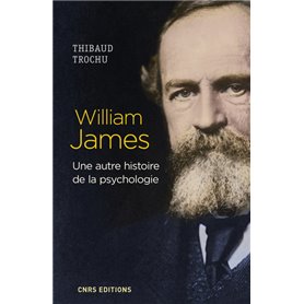 William James. Une autre histoire de la psychologie