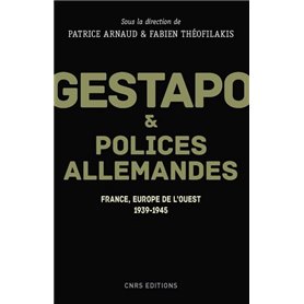 Gestapo et polices allemandes. Europe de l'Ouest, 1939-1945