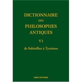 Dictionnaire des philosophes antiques VI - De Sabinillus à Tyrséno