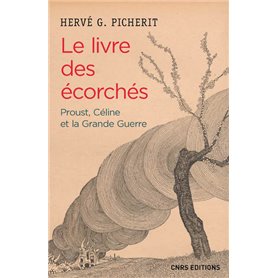 Le Livre des écorchés. Proust, Céline et la grande guerre