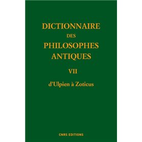 Dictionnaire des philosophes antiques VII d'Ulpien à Zoticus