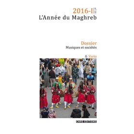 L'Année du Maghreb 2016-1 - Dossier Musiques et sociétés