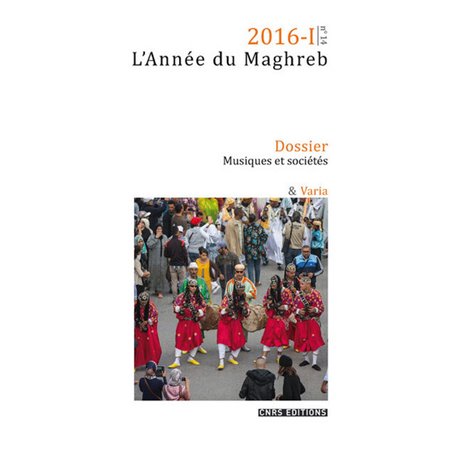 L'Année du Maghreb 2016-1 - Dossier Musiques et sociétés