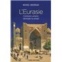 L'Eurasie. Continent, empire, idéologie ou projet