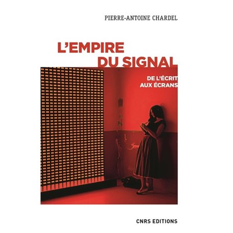 L'empire du signal - De l'écrit aux écrans