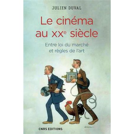 Le Cinéma au XXe siècle. Entre loi du marché et règles de l'art