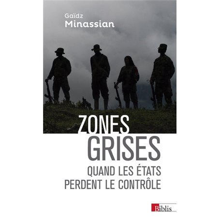 Zones grises - Quand les états perdent le contrôle...