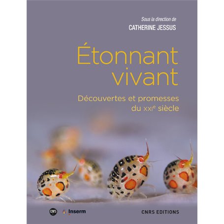 Etonnant vivant - Découvertes et promesses du XXIe siècle