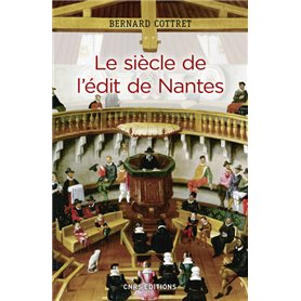 Le siècle de l'édit de Nantes