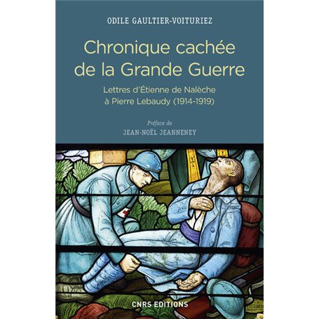 Chronique cachée de la Grande Guerre