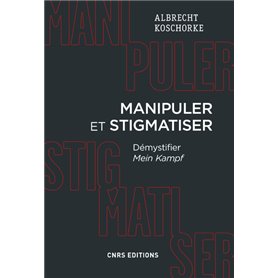 Manipuler et stigmatiser - Démystifier Mein Kampf