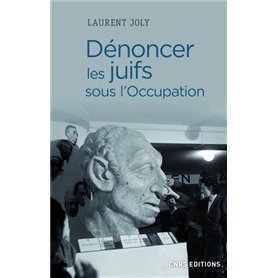 Dénoncer les Juifs sous l'Occupation